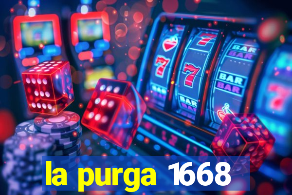 la purga 1668