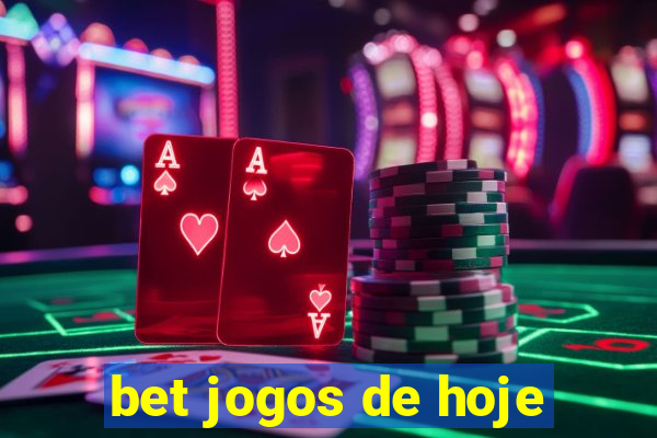 bet jogos de hoje