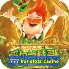 777 hot slots casino