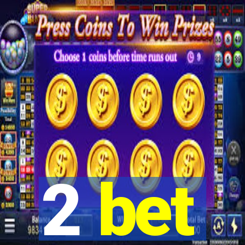 2 bet