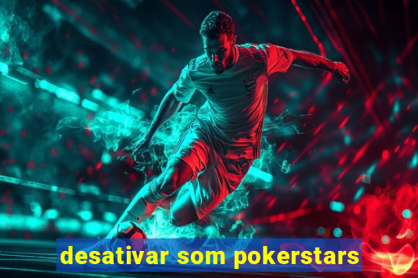 desativar som pokerstars