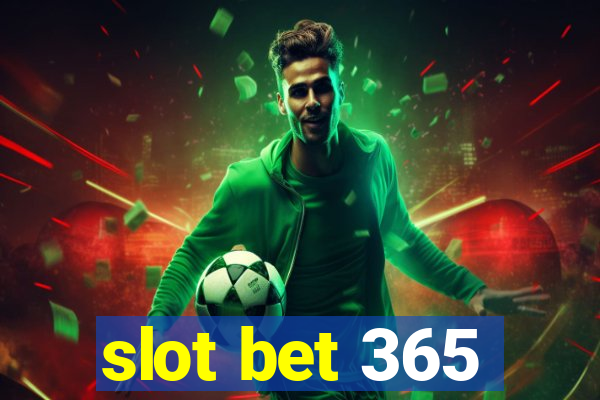 slot bet 365