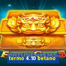 termo 4.10 betano