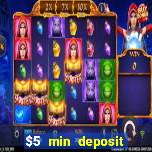 $5 min deposit online casino