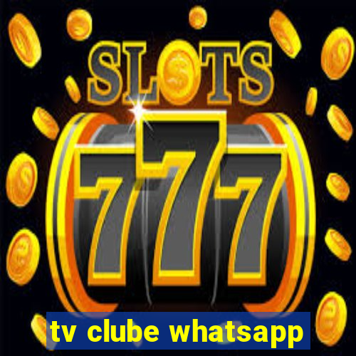 tv clube whatsapp