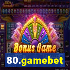 80.gamebet