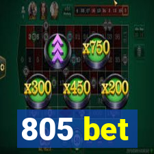 805 bet