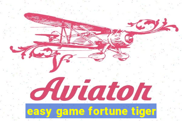 easy game fortune tiger