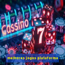 melhores jogos plataforma