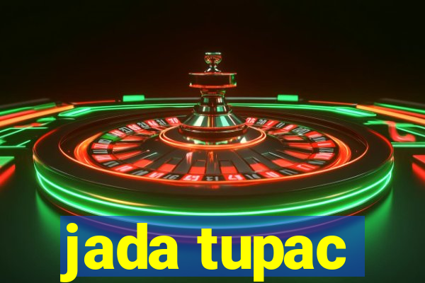 jada tupac