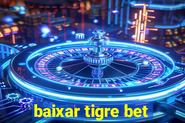 baixar tigre bet