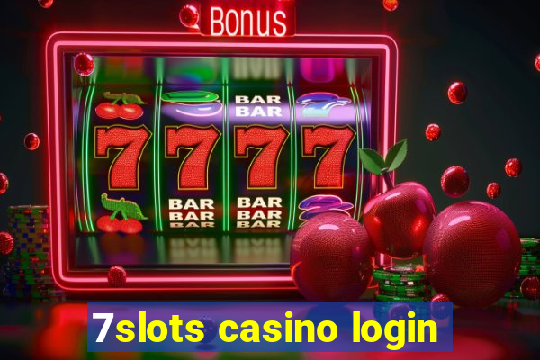 7slots casino login