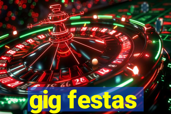 gig festas