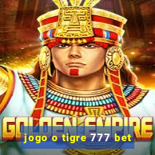 jogo o tigre 777 bet