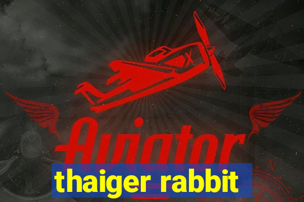 thaiger rabbit