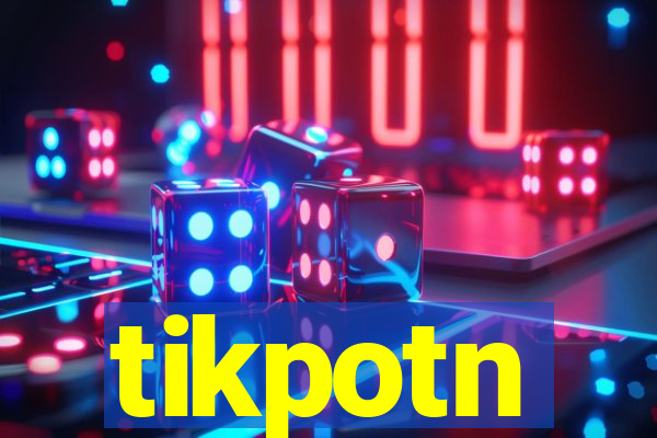 tikpotn