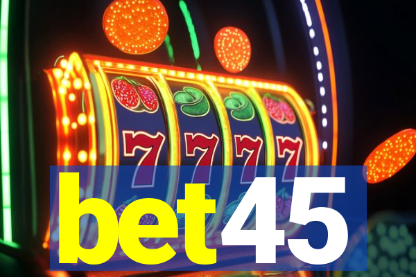 bet45