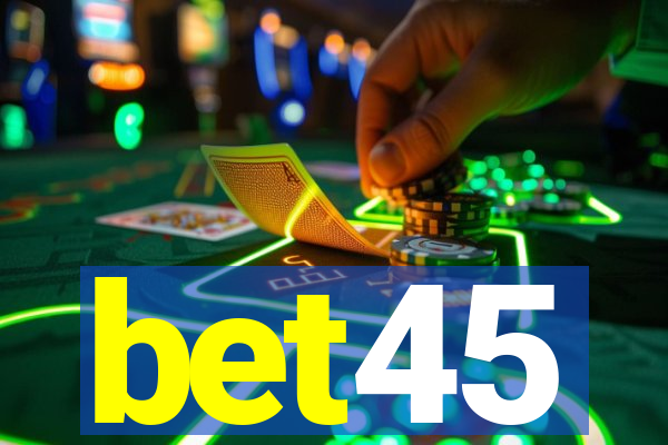 bet45