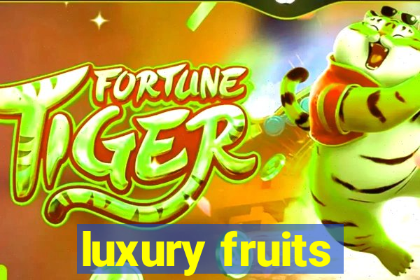 luxury fruits