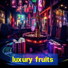 luxury fruits