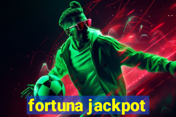 fortuna jackpot