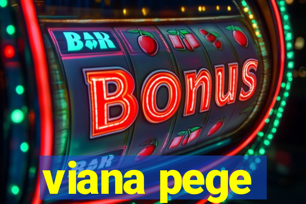 viana pege