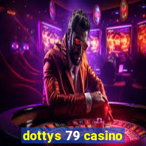 dottys 79 casino