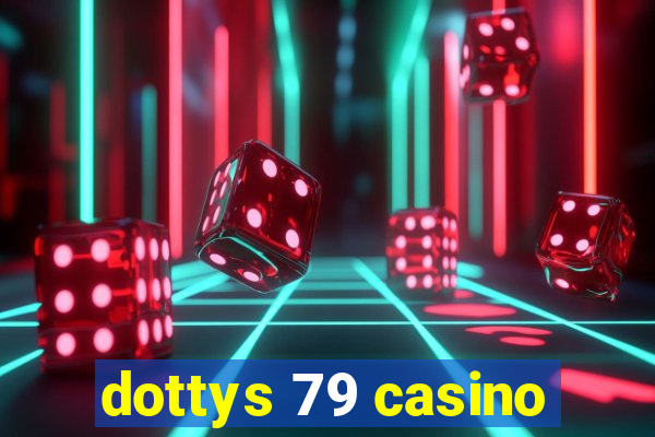 dottys 79 casino