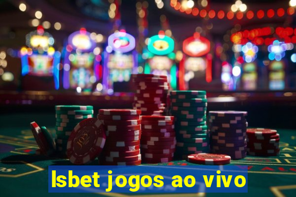 lsbet jogos ao vivo