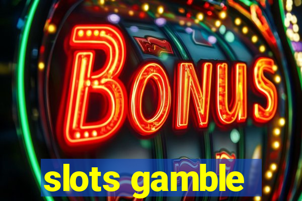 slots gamble