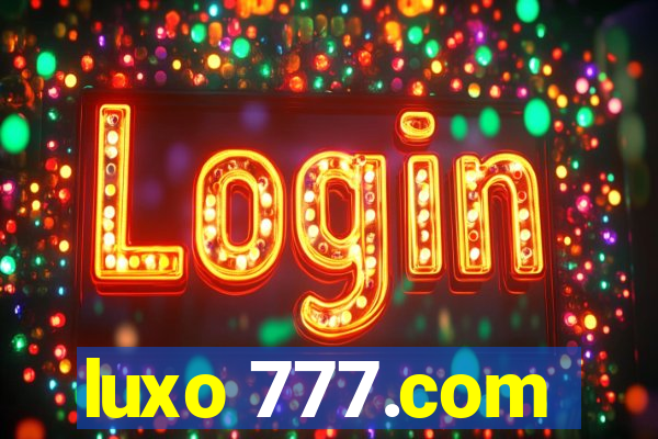 luxo 777.com