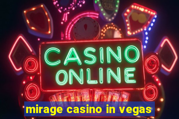 mirage casino in vegas