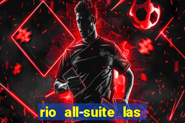 rio all-suite las vegas hotel & casino