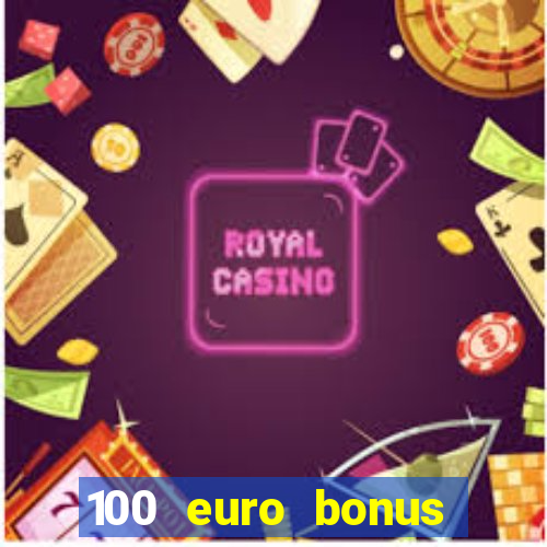 100 euro bonus casino ohne einzahlung