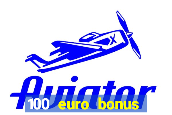 100 euro bonus casino ohne einzahlung