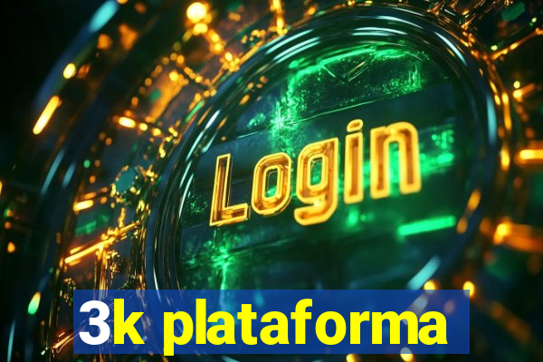 3k plataforma