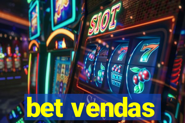 bet vendas