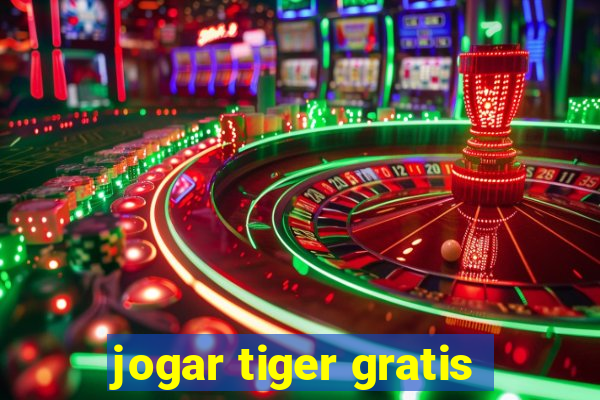 jogar tiger gratis