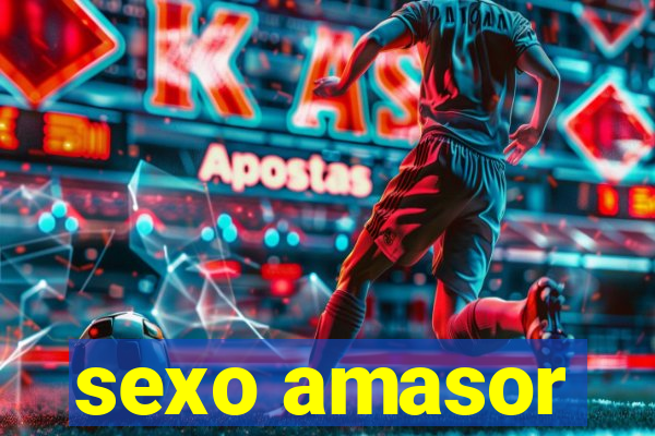 sexo amasor