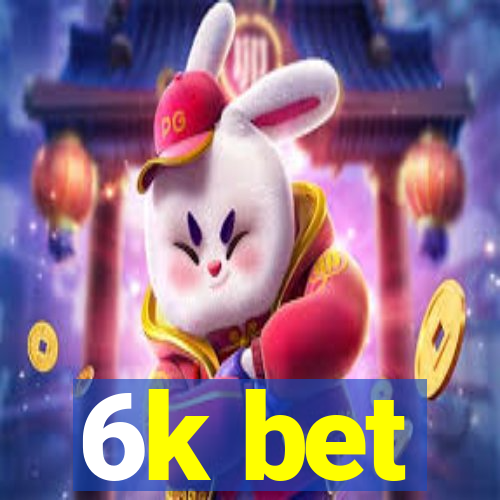 6k bet