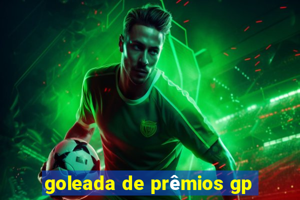 goleada de prêmios gp