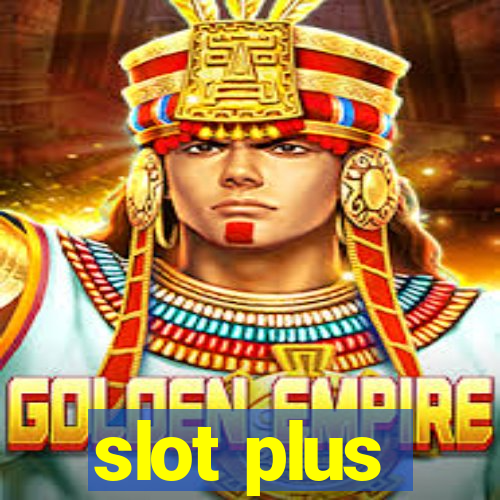 slot plus