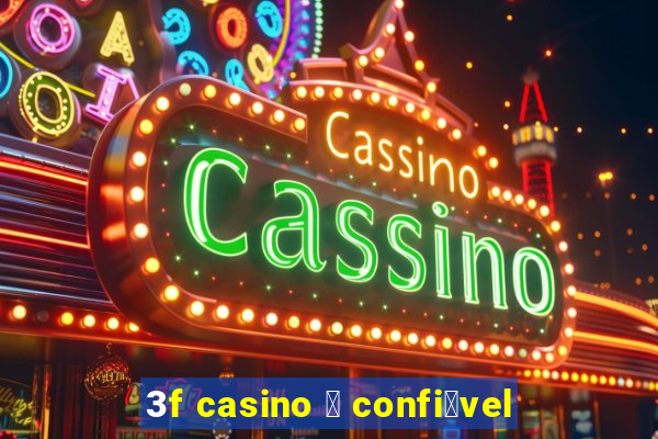 3f casino 茅 confi谩vel