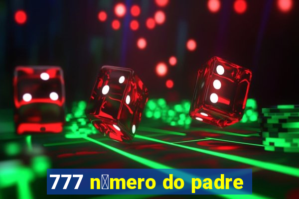 777 n煤mero do padre