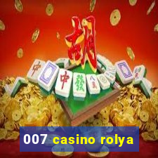 007 casino rolya