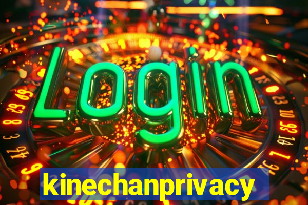 kinechanprivacy