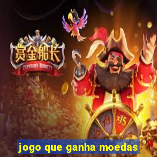 jogo que ganha moedas