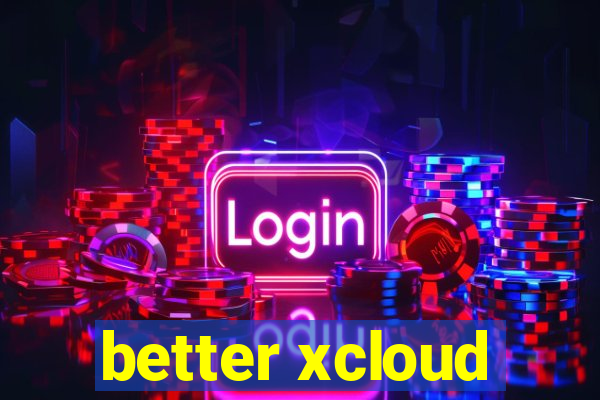 better xcloud