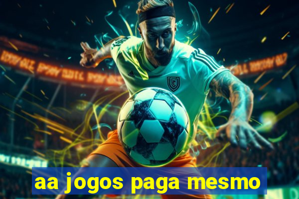 aa jogos paga mesmo