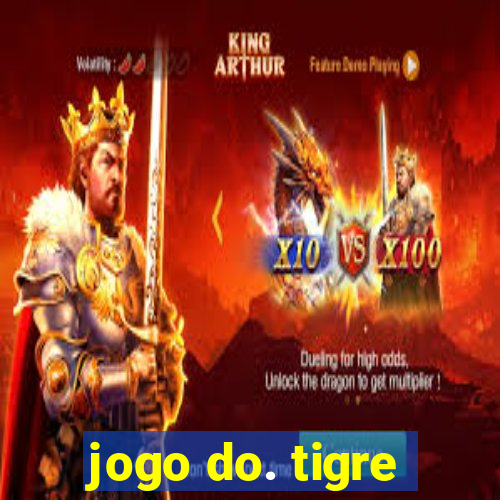 jogo do. tigre